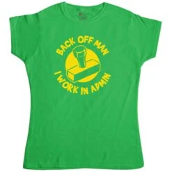 Back Off Man I Work In Admin Funny Womens Style T-Shirt -Everyday Tee Shirt Sales Store Back Off Man I Work In Admin Funny Womens Style T Shirt 8Ball 2337