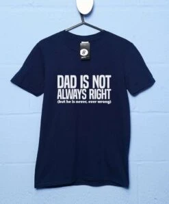 Dad Is Not Always Right T-Shirt