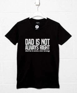 Dad Is Not Always Right T-Shirt -Everyday Tee Shirt Sales Store Dad Is Not Always Right T Shirt For Men 8Ball 591