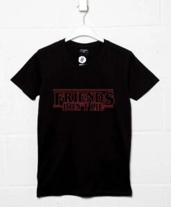 Friends Don't Lie T-Shirt