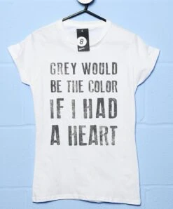 Grey Would Be The Colour Lyric Quote T-Shirt For Women -Everyday Tee Shirt Sales Store Grey Would Be the Colour Lyric Quote T Shirt for Women 8Ball 3227