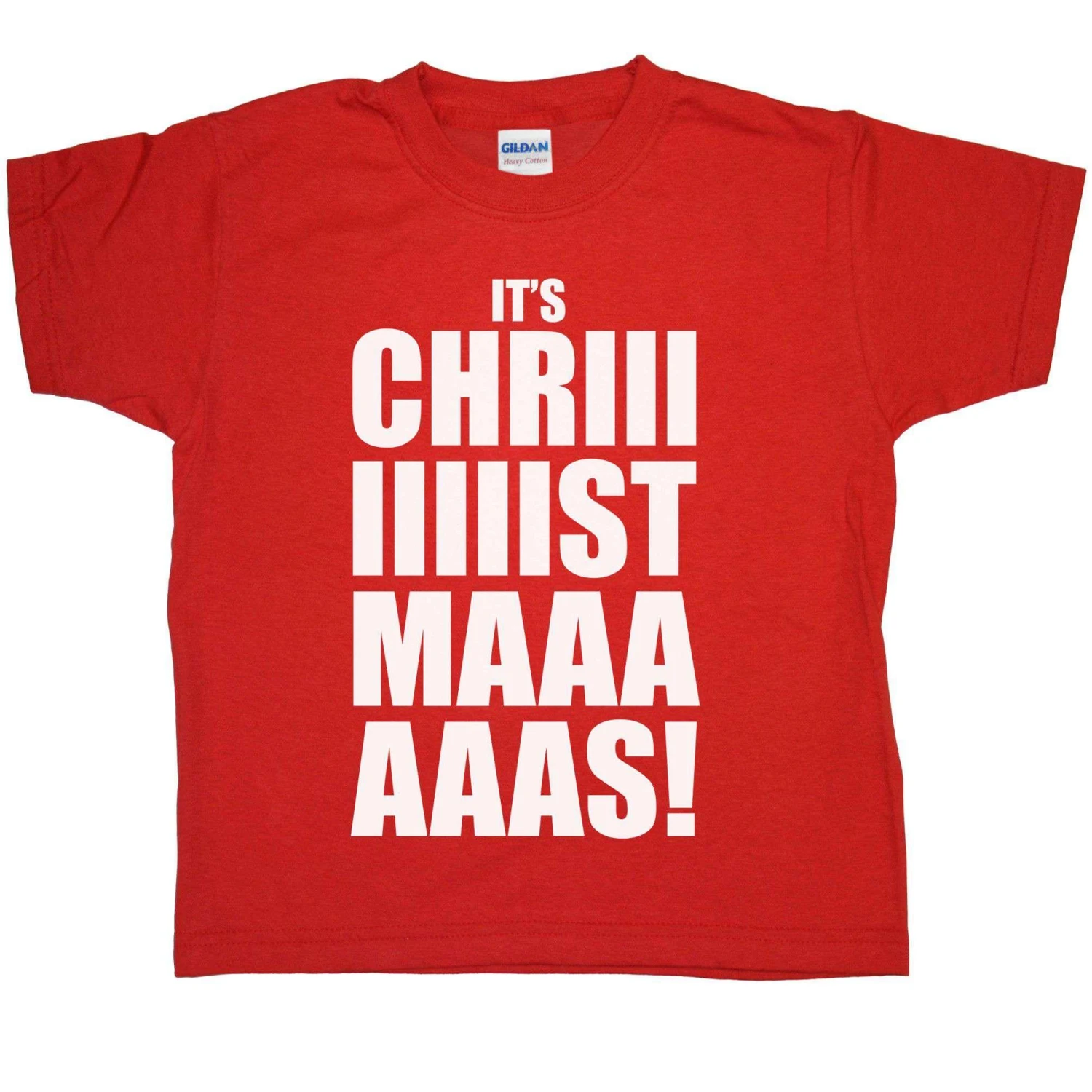 Its Chriiistmaaas Childrens T-Shirt 1 Its Chriiistmaaas Childrens T-Shirt