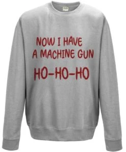 Now I Have A Machine Gun Sweatshirt