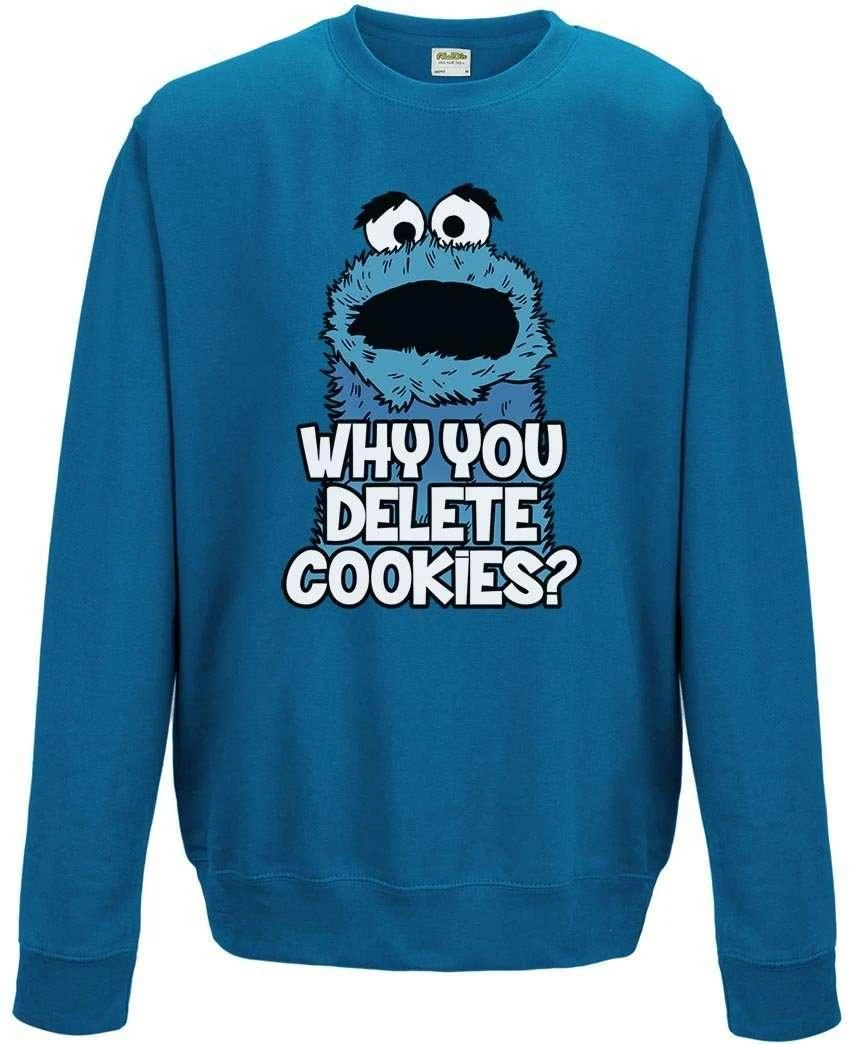 Why You Delete Cookies Sweatshirt 2 Why You Delete Cookies Sweatshirt - Image 2